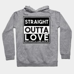 I’m Straight Outta Love Hoodie